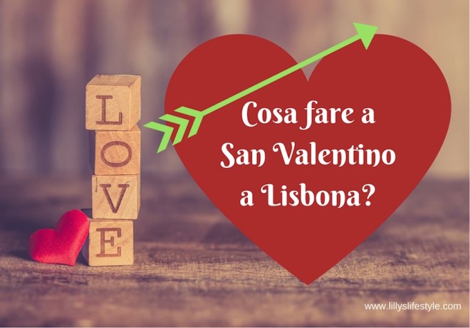 cosa fare a lisbona a san valentino festa innamorati lisbona 14 febbraio